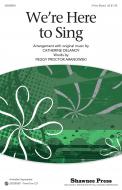 We're Here To Sing 