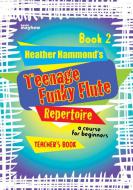 Teenage Funky Flute Repertoire Book 2 Teacher 