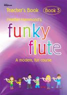 Funky Flute Book 3: Teacher Edition 