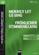 Merrily Let Us Sing / Fröhlicher Stimmenklang 