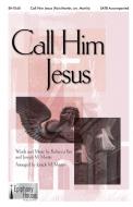 Call Him Jesus 