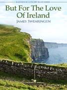 But For The Love Of Ireland 