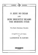 O Jesu So Dear/How Brightly 