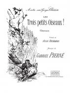 Gabriel Pierne: Les Trois petits Oiseaux 