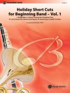 Holiday Short Cuts For Beginning Band Vol. 1 