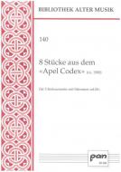 8 Stücke aus dem 'Apel Codex' 