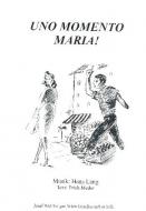 Uno momento Maria! 