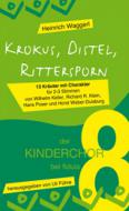 Der Kinderchor Bd. 8: Krokus, Distel, Rittersporn 
