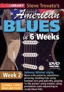 Steve Trovato's American Blues in 6 Weeks: Week 2 