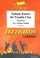Nobody Knows De Trouble I See Standard