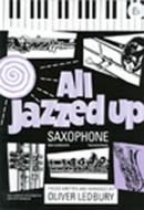 All Jazzed Up for Alto Saxophone 