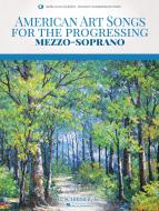 American Art Songs for The Progressing Singer - Mezzo-Soprano 
