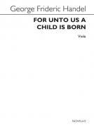 For Unto Us A Child is Born 