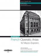French Operatic Arias for Mezzo-Soprano: 19th Century Repertoire 