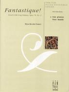 Fantastique! French Folk Song Fantasy, Op. 70, No.2 