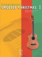 Everybody?s Ukulele Christmas - Book 1 