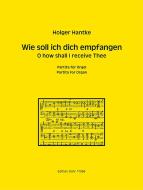Wie soll ich dich empfangen 
