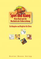 Spiel und Klang: Mein Kind und die musikalische Früherziehung 