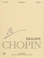 Balladen op. 23, 38, 47, 52 
