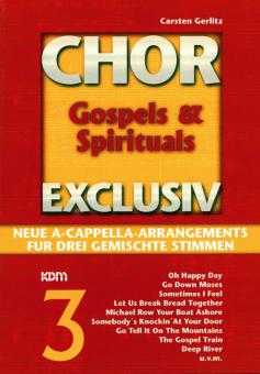 Chor Exclusiv 3: Gospels & Spirituals 