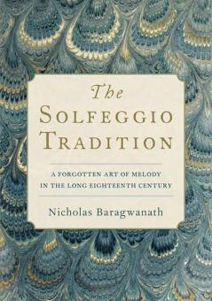 The Solfeggio Tradition von Nicholas Baragwanath 