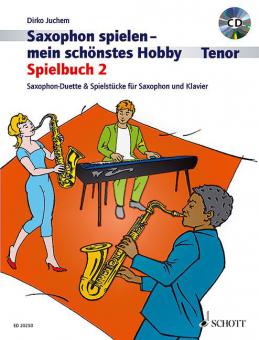 Saxophon spielen - mein schönstes Hobby: Spielbuch 2 von Dirko Juchem 