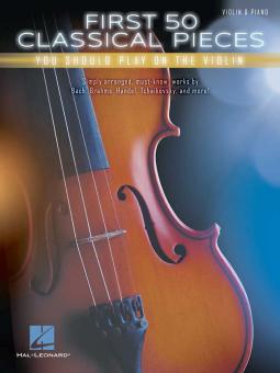 First 50 Classical Pieces You Should Play on the Violin 