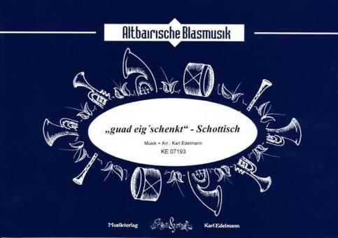 'guad eig'schenkt' - Schottisch 