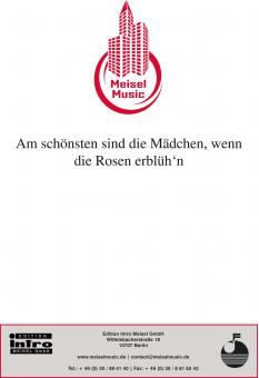 Am schönsten sind die Mädchen, wenn die Rosen erblüh'n 