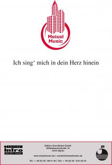 Ich sing' mich in dein Herz hinein 
