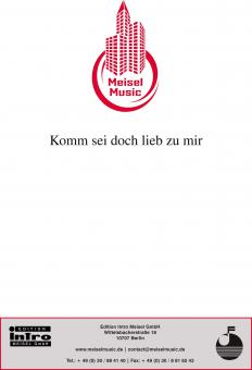 Komm sei doch lieb zu mir 