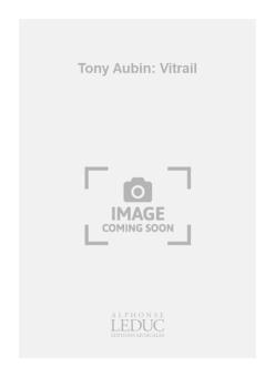 Tony Aubin: Vitrail 