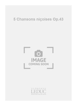 5 Chansons Nicoises Op. 43 