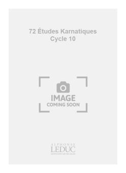 72 Etudes Karnatiques: Cycle 10 