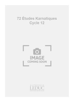 72 Etudes Karnatiques: Cycle 12 