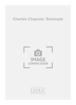 Charles Chaynes: Serenade 