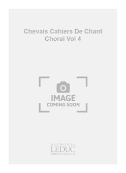 Cahiers de Chant Choral Vol. 4 