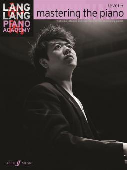Lang Lang Piano Academy: mastering the piano level 5 