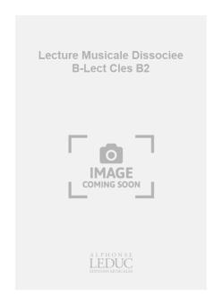 Lecture Musicale Dissociee B-Lect Cles B2 