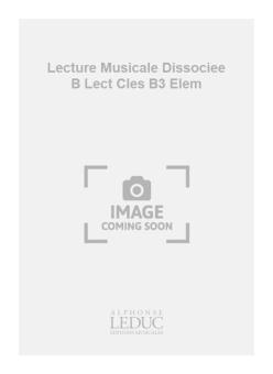 Lecture Musicale Dissociee B-Lect Cles B3 