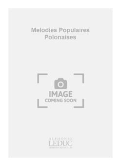 Melodies Populaires Polonaises 