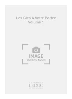 Les Cles a Votre Portee Vol. 1 