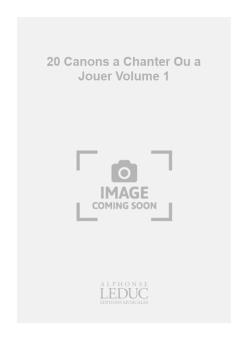 20 Canons à Chanter ou à Jouer Vol. 1 