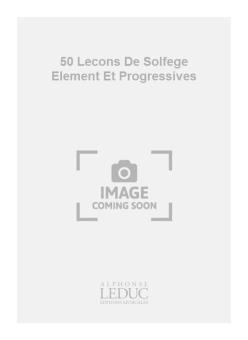 50 Lecons de Solfege Element et Progressives à 1 Voix 