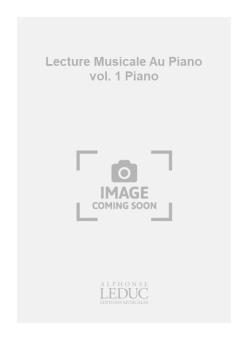 Lecture Musicale Au Piano Vol. 1 