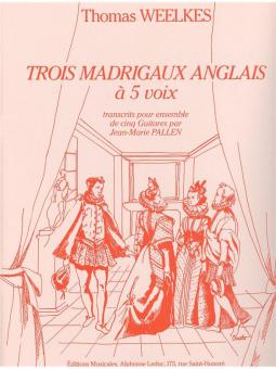 3 Madrigaux Anglais a 5 Voix 