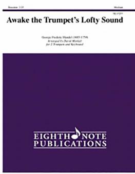 Awake the Trumpets Lofty Sound 