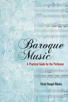 Baroque Music: A Practical Guide for the Performer 