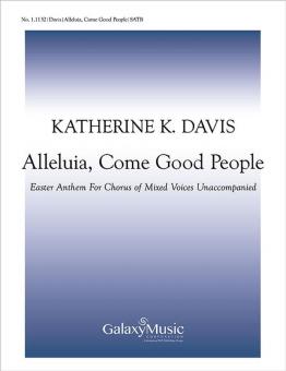 Alleluia, Come, Good People 