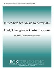 Lord, Thou Gave Us Christ to Save Us 